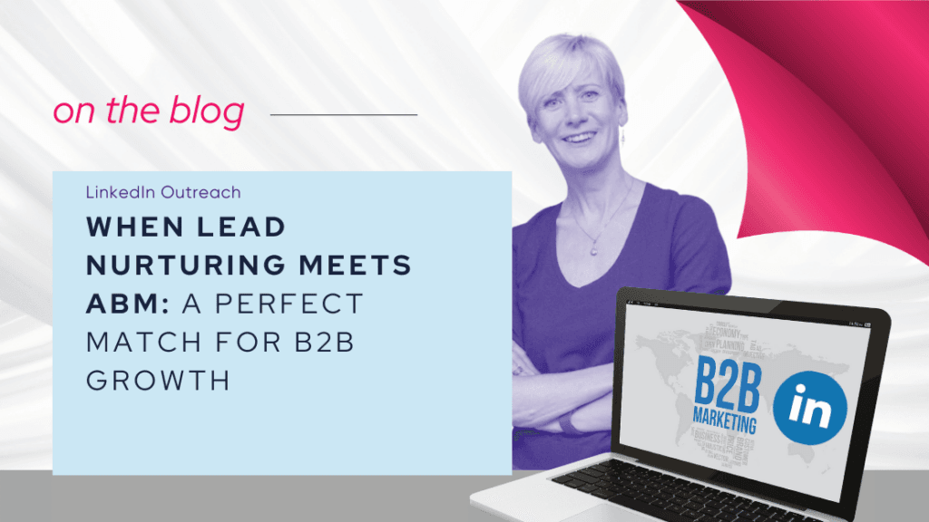 When Lead Nurturing Meets ABM