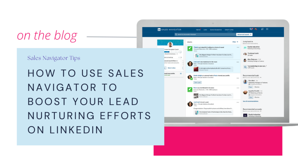 How to Use Sales Navigator to Boost Your Lead Nurturing Efforts on LinkedIn